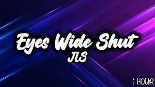 JLS - Eyes Wide Shut (feat. Tinie Tempah) 1 HOUR