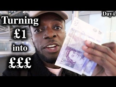 Turning £1 into £££ in London | Day 4