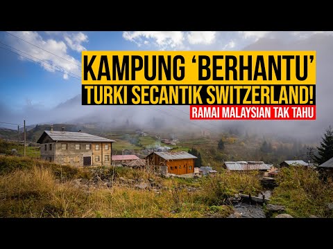 EP3 | Kampung 'berhantu' Turki Secantik Switzerland ni Ramai Malaysian Tak Tahu!