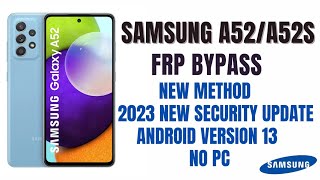 Samsung Galaxy A52/A52s FRP BYPASS | 2023 New Android version 13 Security , No PC