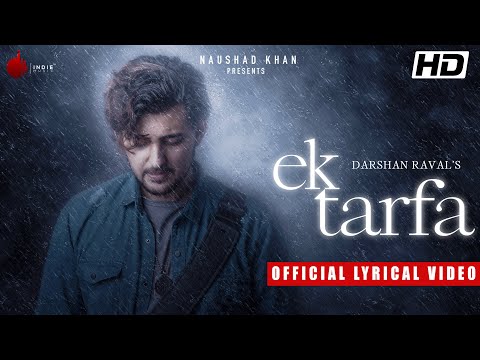 Ek Tarfa - Darshan Raval | Official Lyrical Video | Romantic Song 2020 | Naushad Khan