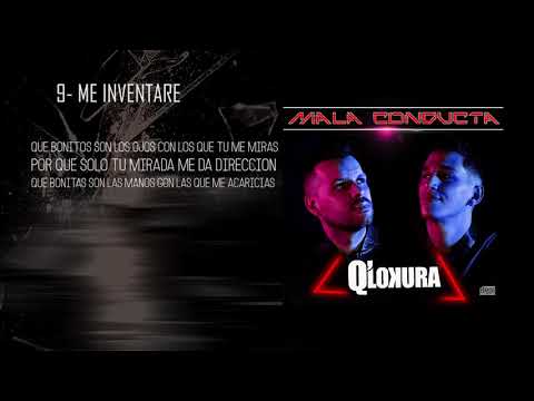09 - Me Inventaré #Qlk #MalaConducta