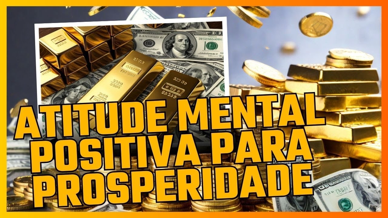 Atitude Mental Positiva para Prosperidade
