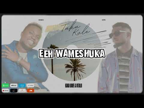 TUKUKULE - KAKA DAVE & MTALII {OFFICIAL MUSIC}