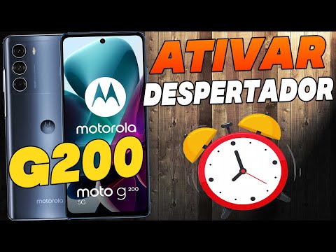 Como Ativar e Configurar o Despertador do Motorola Moto G200