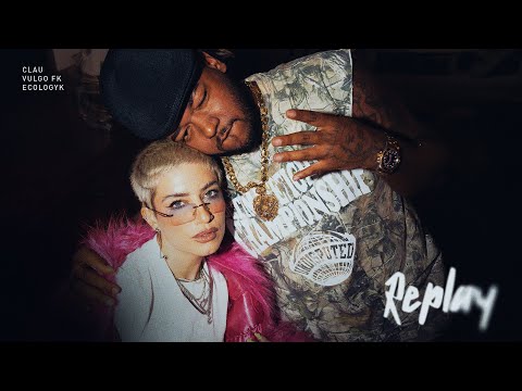 Clau, Vulgo FK - replay (Videoclipe Oficial)