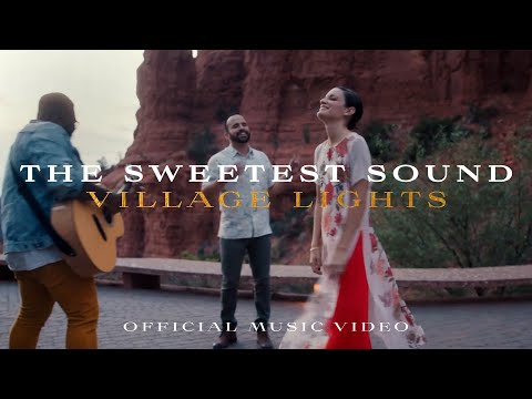 The Sweetest Sound Music Video by Village Lights