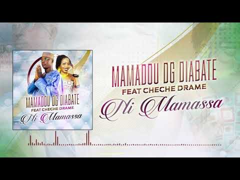 Mamadou Diabaté,Dg feat Chèche Dramé - Ni Mamasa