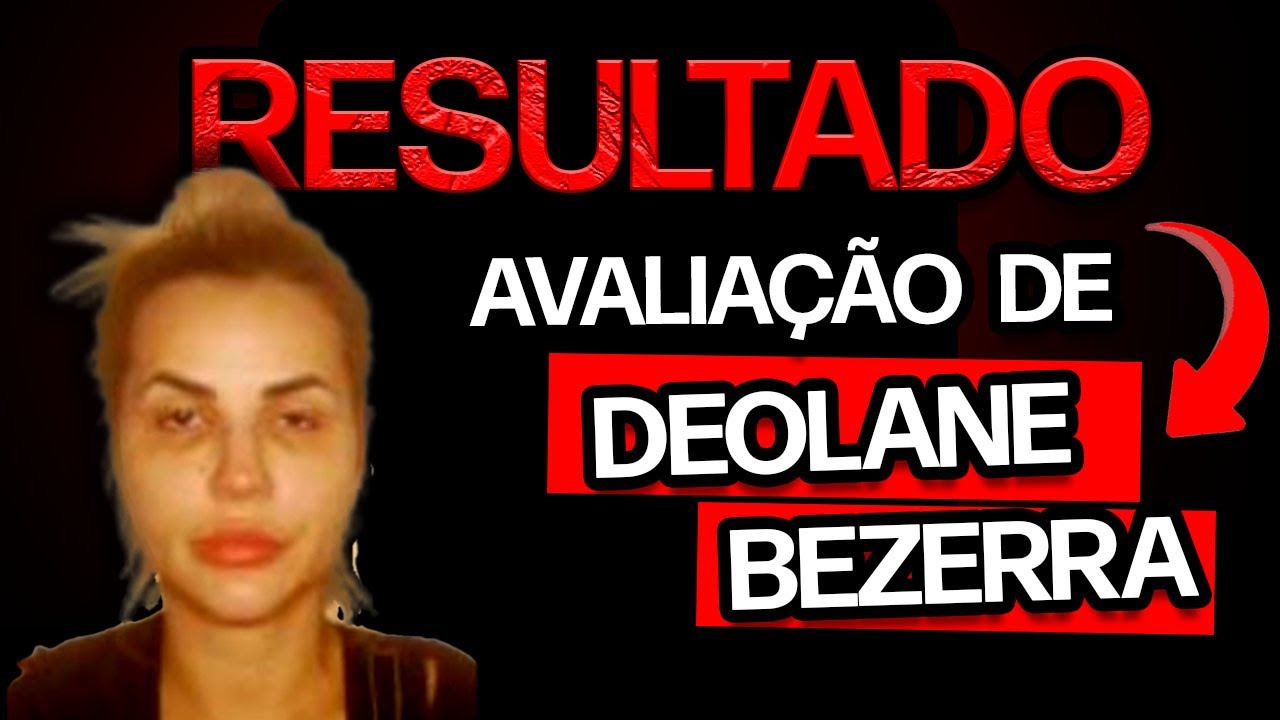 🧨DEOLANE BEZERRA: SAIU o Resultado da AVALIAÇÃO e Inclui toda prova🧨