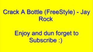 Crack A Bottle FreeStyle - Jay Rock