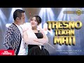 TRESNO TEKAN MATI Difarina Indra Adella Ft Fendik Adella OM ADELLA