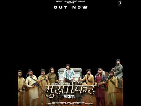 Musafir - Korala Maan - Gurlez Akhtar - Desi Crew - Latest Punjabi song 2021