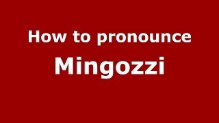 How to pronounce Mingozzi