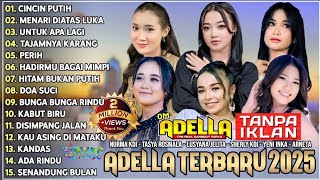 Download lagu ADELLA TERBARU 2025 | NURMA KDI - TASYA ROSMALA - YENI INKA - SHERLY KDI | CINCIN PUTIH - DOA SUCI. mp3 Download lagu ADELLA TERBARU 2025 | NURMA KDI - TASYA ROSMALA - YENI INKA - SHERLY KDI | CINCIN PUTIH - DOA SUCI. mp3