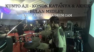 KUNTO AJI - KONON KATANYA & AKHIR BULAN MEDLEY | YANDI ANDAPUTRA DRUM CAM