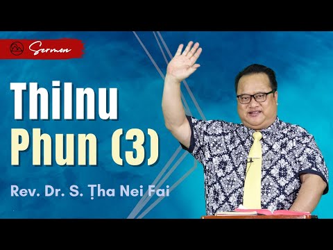 Pathian Thu ||"Thilnu Phun (3)"- Rev. Dr. S. Ṭha Nei Fai