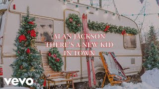 Alan Jackson - There&#39;s a New Kid In Town (Official Lyric Video)