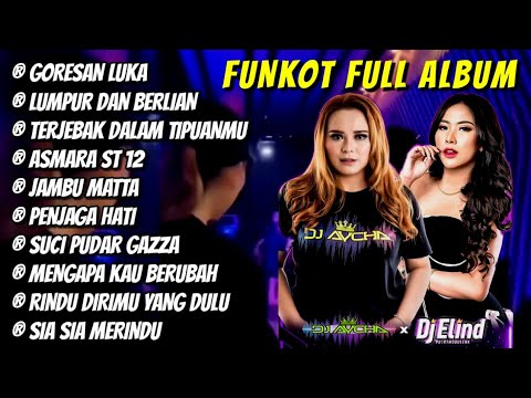 MIXTAPE FUNKOT 🎧 MUSIC PARTY FULL ALBUM [LUMPUR DAN BERLIAN] ‼️ DJ AYCHA feat DJ ELIND