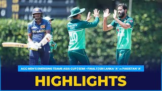 Match Highlights | Semi-Final 1 | Sri Lanka 'A' vs Pakistan 'A' | ACC Men's Emerging Teams Asia Cup