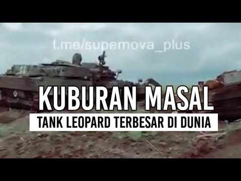 KUBURAN MASAL TANK LEOPARD TERBESAR DI DUNIA DI JALAN ZAPOROZHYE UKRAINA