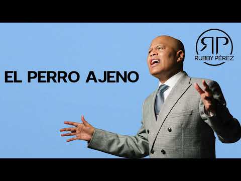 RUBBY PÉREZ - EL PERRO AJENO