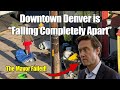 Denver Restaurant Owners Sound Alarm in Letter to Mayor, Downtown is "Falling Completely Apart!"