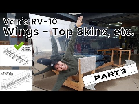 Van's RV-10 Wings - Top Skins and Leading Edges, Part 3