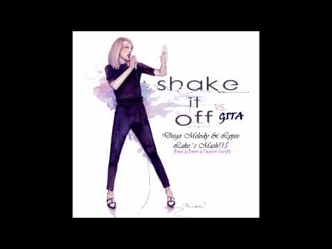 Taylor Swift & Roul & Doors - Shake it Off vs. Gita - Diego Melody & Lypee Lake´s Mash '15