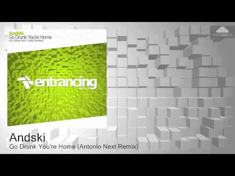 Andski   Go Drunk You're Home (Antonio Next Remix)