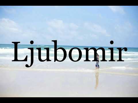 How To Pronounce Ljubomir🌈🌈🌈🌈🌈🌈Pronunciation Of Ljubomir