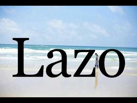 How To Pronounce Lazo🌈🌈🌈🌈🌈🌈Pronunciation Of Lazo