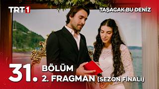 Taşacak Bu Deniz 31. Bölüm Fragmanı İzle