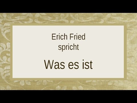 Erich Fried "Was es ist" I