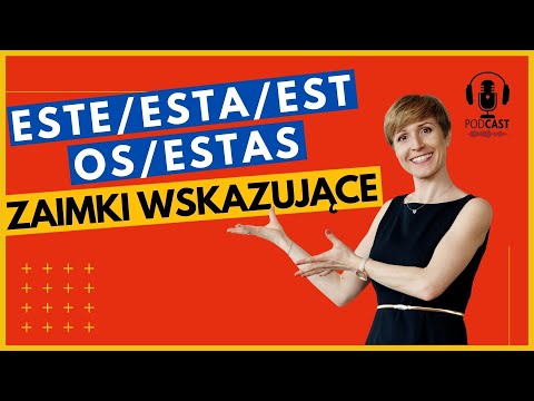 57. Este/esta/estos/estas. Zaimki wskazujące.