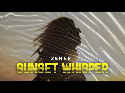 2SHER - Sunset Whisper (Visualiser 4K) [Afro-House]