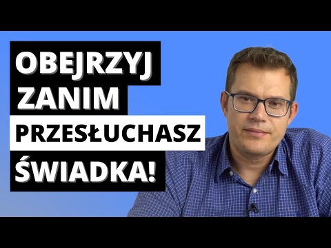 Świadek W SĄDZIE: Obejrzyj ZANIM Przesłuchasz Świadka!