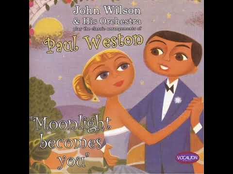 JOHN WILSON & HIS ORCHESTRA /PLAY THE CLASSIC ARRANGEMENTS OF ＰＡＵＬ  ＷＥＳＴＯＮ