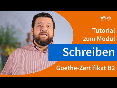 Tutorial: Goethe-Zertifikat B2, Modul SCHREIBEN