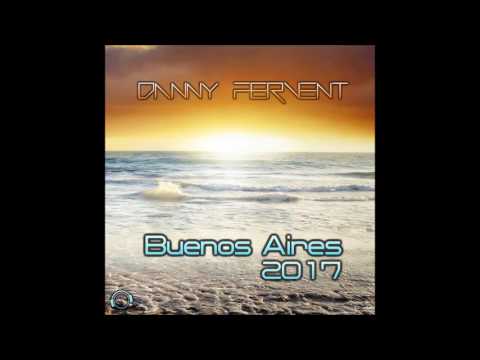 Danny Fervent - Buenos Aires 2017 (Single Edit) Preview