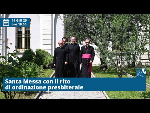 14giu25 | Santa Messa con il rito di ordinazione presbiterale