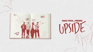 Gable Price And Friends - Upside video