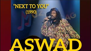 Aswad • “Next To You” • 1990 [Reelin' In The Years Archive]