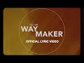 Way Maker Lyric Video Leeland Official