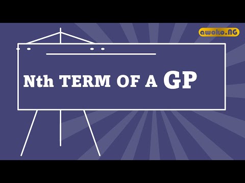 NTH TERMS OF A GEOMETRIC PROGRESSION [WAEC, NECO, JAMB UTME, PUTME, 100LEVEL]