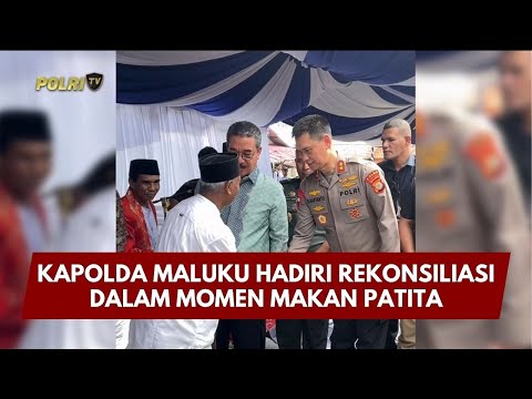 PRESISI UPDATE: KAPOLDA MALUKU HADIRI REKONSILIASI DALAM MOMEN MAKAN PATITA 30/01/26 (17.00)