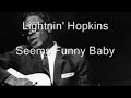 Lightnin' Hopkins-Seems Funny Baby