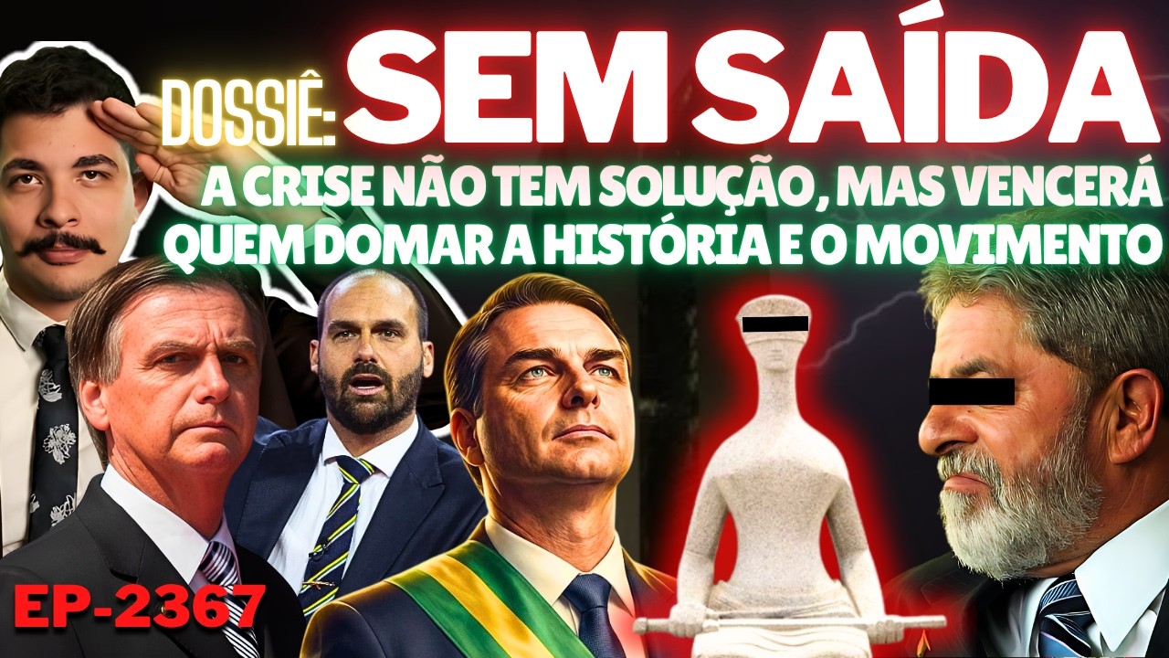 Dossiê: SEM SAÍDA - A Crise NÃO Tem Solução, Mas VENCERÁ Quem DOMAR a História e o Movimento.