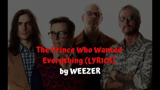 Weezer The Prince Who Wanted Everything (LYRICS)