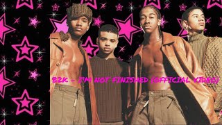 B2K - I'm Not Finished (Official Video)