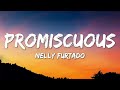 Promiscuous Nelly Furtado Ft Timbaland Lyrics